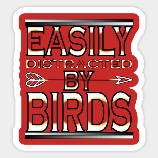 easily distracted by birds Sticker